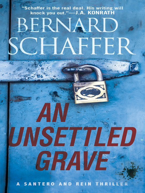 Title details for An Unsettled Grave by Bernard Schaffer - Available